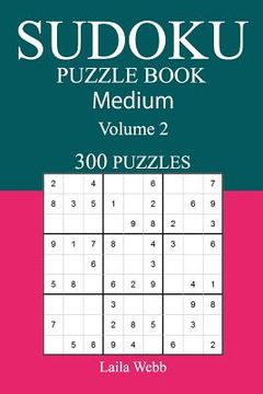 portada 300 Medium Sudoku Puzzle Book: Volume 2 (en Inglés)