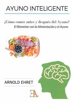 portada El Bienestar con la Alimentación y el Ayuno: Un Concepto Trascendente de la Dieta Física, Mental y Espiritual (in Spanish)