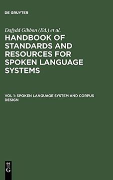 portada Spoken Language System and Corpus Design (Handbook of Standards and Resources for Spoken Language Systems) (v. 1) (en Inglés)