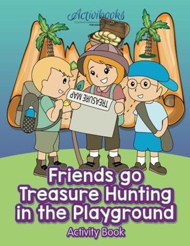 portada Friends Go Treasure Hunting in the Playground Activity Book