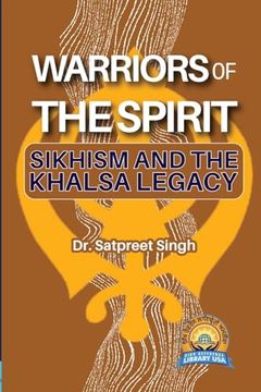 portada Warriors of the Spirit: Sikhism and the Khalsa Legacy (en Inglés)