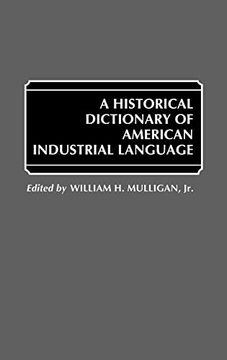 portada A Historical Dictionary of American Industrial Language (en Inglés)