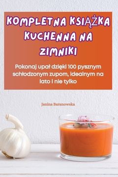 portada Kompletna KsiĄŻka Kuchenna Na Zimniki (en Polaco)