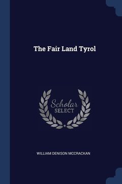 portada The Fair Land Tyrol (en Inglés)