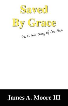 portada saved by grace: the untrue story of joe allen (en Inglés)