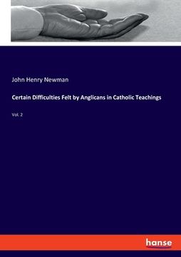 portada Certain Difficulties Felt by Anglicans in Catholic Teachings: Vol. 2 (en Inglés)
