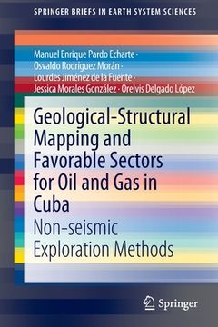 portada Geological-Structural Mapping and Favorable Sectors for Oil and Gas in Cuba: Non-Seismic Exploration Methods (in English)