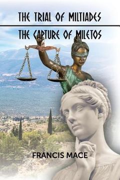 portada The Trial of Miltiades the Capture of Miletos (en Inglés)