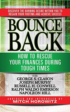 portada Bounce Back: How to Rescue Your Finances During Tough Times Featuring George s. Clayson, Joseph Murphy, Russell h. Conwell, Ralph Waldo Emerson, Napoleon Hill (in English)