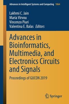 portada Advances in Bioinformatics, Multimedia, and Electronics Circuits and Signals: Proceedings of Gucon 2019