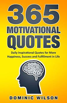 portada 365 Motivational Quotes: Daily Inspirational Quotes to Have More Happiness, Success and Fulfillment in Life (en Inglés)