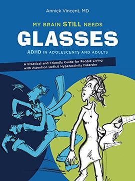 portada My Brain Still Needs Glasses: ADHD in Adolescents and Adults