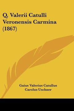 portada q. valerii catulli veronensis carmina (1867) (en Inglés)