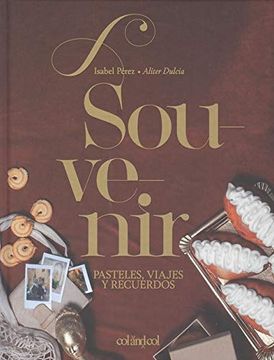 portada Souvenir. Pasteles, Viajes y Recuerdos: (Aliter Dulcia): 3 (Cocina de Autor) (in Spanish)