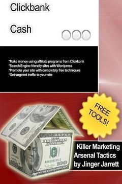 portada Killer Marketing Arsenal Tactics: Clickbank Cash (en Inglés)