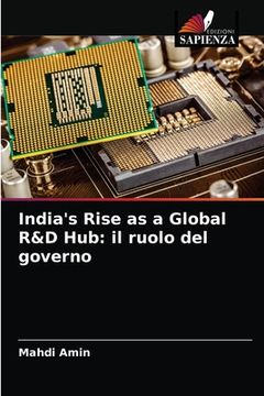 portada India's Rise as a Global R&D Hub: il ruolo del governo (en Italiano)