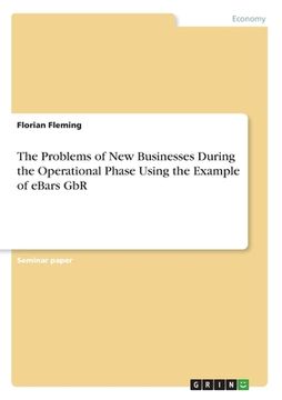 portada The Problems of New Businesses During the Operational Phase Using the Example of eBars GbR (en Inglés)
