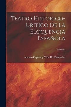 portada Teatro Historico-Critico de la Eloquencia Española; Volume 5 (in Spanish)