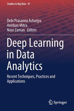 portada Deep Learning in Data Analytics: Recent Techniques, Practices and Applications