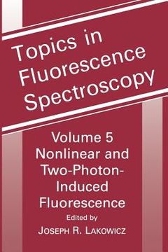 portada Topics in Fluorescence Spectroscopy: Nonlinear and Two-Photon-Induced Fluorescence (en Inglés)