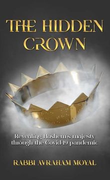 portada The Hidden Crown: Revealing Hashem'S Majesty Through the Covid-19 Pandemic (en Inglés)