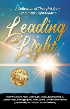 portada Leading with Light: A Collection of Thoughts from Prominent Light Leaders (en Inglés)