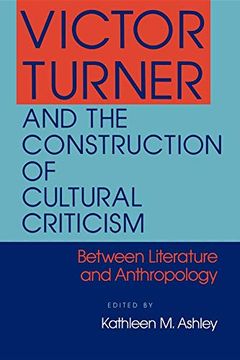 portada Victor Turner and the Construction of Cultural Criticism: Between Literature and Anthropology (in English)