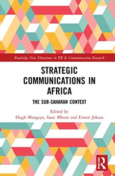 portada Strategic Communications in Africa: The Sub-Saharan Context (Routledge new Directions in pr & Communication Research) (en Inglés)