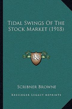 portada tidal swings of the stock market (1918) (en Inglés)