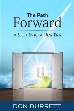 portada The Path Forward: A Shift Into a New Era (en Inglés)