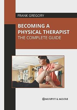 portada Becoming a Physical Therapist: The Complete Guide 