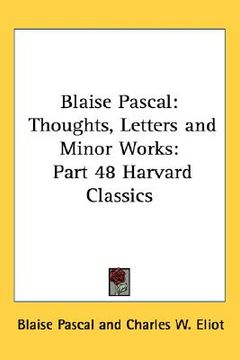 portada blaise pascal: thoughts, letters and minor works: part 48 harvard classics (in English)