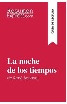 portada La noche de los tiempos de René Barjavel (Guía de lectura): Resumen y análisis completo