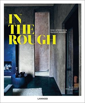 portada In the Rough: Raw Interiors and Rugged Makers (en Inglés)