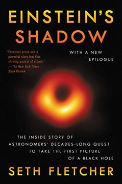 portada Einstein's Shadow: The Inside Story of Astronomers' Decades-Long Quest to Take the First Picture of a Black Hole 