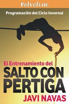 portada El Entrenamiento del Salto con Pértiga. Programación del Ciclo Invernal: Volume 2 (Polvoltim. El Salto con Pértiga) (in Spanish)