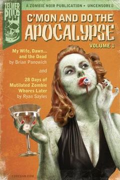 portada C'mon And Do The Apocalypse: Volume 1 (in English)