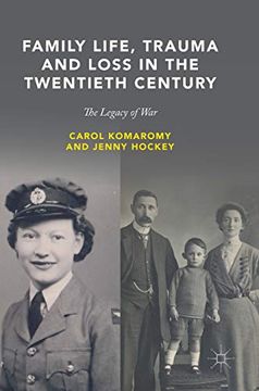 portada Family Life, Trauma and Loss in the Twentieth Century: The Legacy of war (en Inglés)