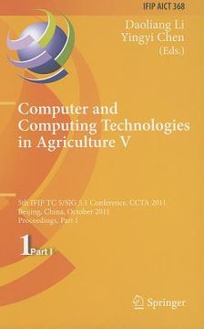 portada computer and computing technologies in agriculture v: 5th ifip tc 5/sig 5.1 international conference, ccta 2011, beijing, china, october 29-31, 2011, (en Inglés)