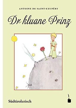 portada Der Kleine Prinz. Dr Kluane Prinz: Der Kleine Prinz in Burggräfler Mundart Südtirols 