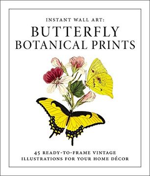 portada Instant Wall Art - Butterfly Botanical Prints: 45 Ready-to-Frame Vintage Illustrations for Your Home Decor