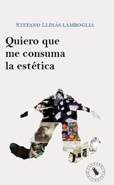 portada Quiero que me consuma la estética (in Spanish)