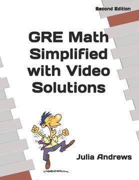 portada GRE Math Simplified with Video Solutions: Written by a Veteran Tutor Who Knows What It Takes for Students to "Get It" (en Inglés)