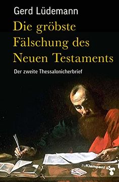 portada Die Gröbste Fälschung des Neuen Testaments: Der Zweite Thessalonicherbrief (en Alemán)