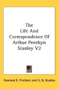 portada the life and correspondence of arthur penrhyn stanley v2 (en Inglés)