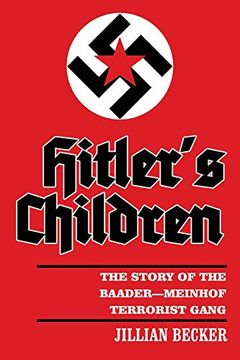 portada Hitler's Children: The Story of the Baader-Meinhof Terrorist Gang (en Inglés)