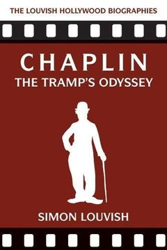 portada Chaplin: The Tramp's Odyssey (Louvish Hollywood Biographies) (The Louvish Hollywood Biographies)