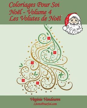 portada Coloriages Pour Soi - Noël - Volume 4: 25 coloriages en Volutes de Noël (en Francés)