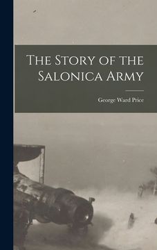 portada The Story of the Salonica Army (en Inglés)