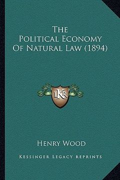 portada the political economy of natural law (1894) (in English)